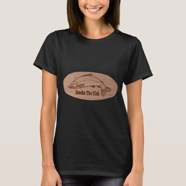 Smoke the Fish! T-Shirt (Front)