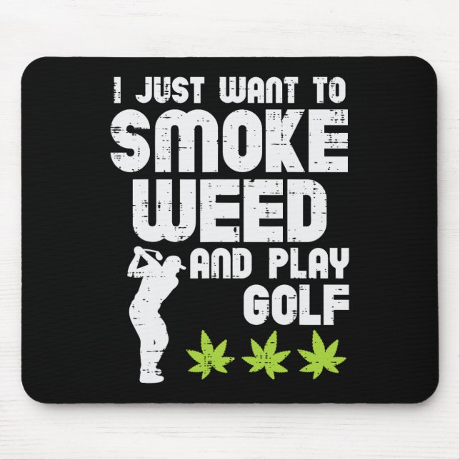 Smoke Weed Play Golf Golfing Thc Golfer Stoner  Mouse Pad (Front)