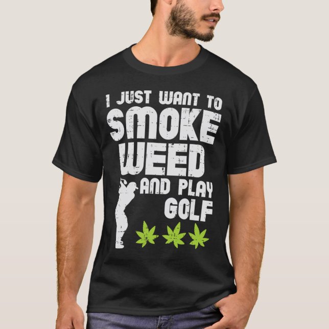 Smoke Weed Play Golf Golfing Thc Golfer Stoner  T-Shirt (Front)