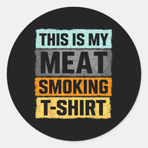Smoker Bbq This Is My Meat Smoking  Classic Round Sticker