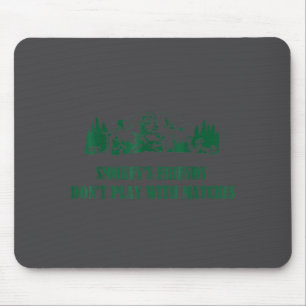 Smokey's Friends Don't Play With Matches  Mouse Pad