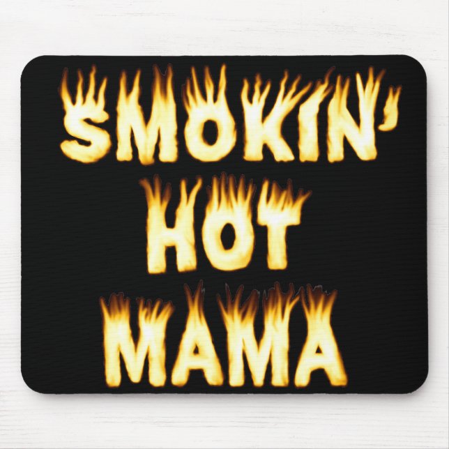 Smokin' Hot Mama Funny Mother Flames Mouse Pad (Front)