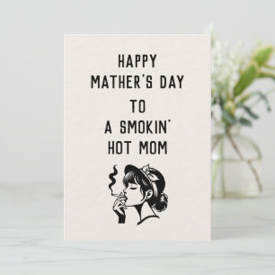 Smokin' Hot Mum? This Mother's Day Card is for Her