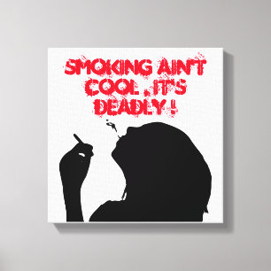 SMOKING AIN'T COOL, IT'S DEADLY CANVAS PRINT