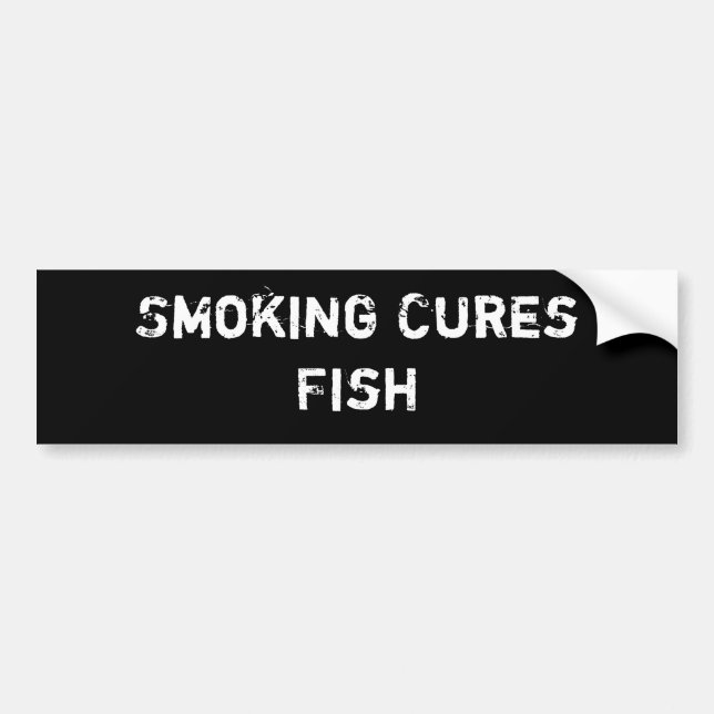 Smoking Cures Fish Bumper Sticker (Front)
