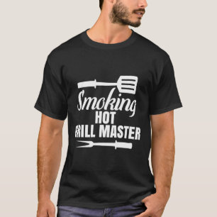 Smoking Hot Grill Master Bbq King Queen Of The Gri T-Shirt