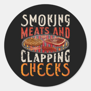Smoking Meats And Clapping Cheeks Funny Bbq Meat S Classic Round Sticker