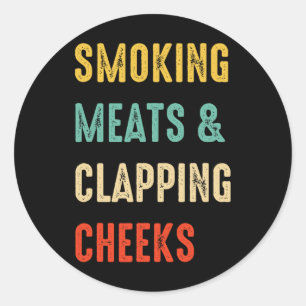 Smoking Meats And Clapping Cheeks Funny Bbq Meat S Classic Round Sticker