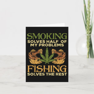 Smoking Solves Problems Fishing Weed Stoner Pot  Card