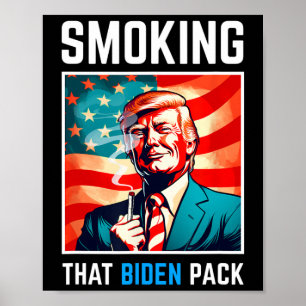 Smoking That Biden Pack - Trump 2024  Poster