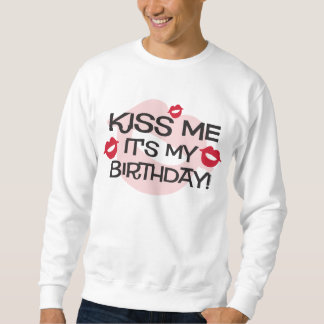 Smooches Kiss Me Birthday Sweatshirt