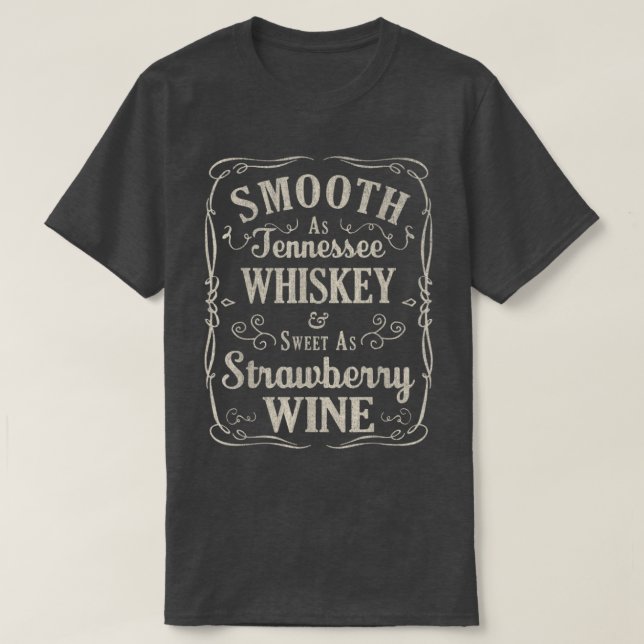 Smooth As Tennessee Whiskey Country Music  T-Shirt (Design Front)