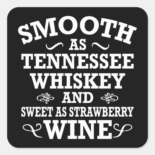 Smooth As Tennessee Whiskey Sweet As Strawberry Square Sticker (Front)