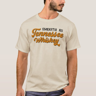 Smooth as Tennessee Whiskey T-Shirt