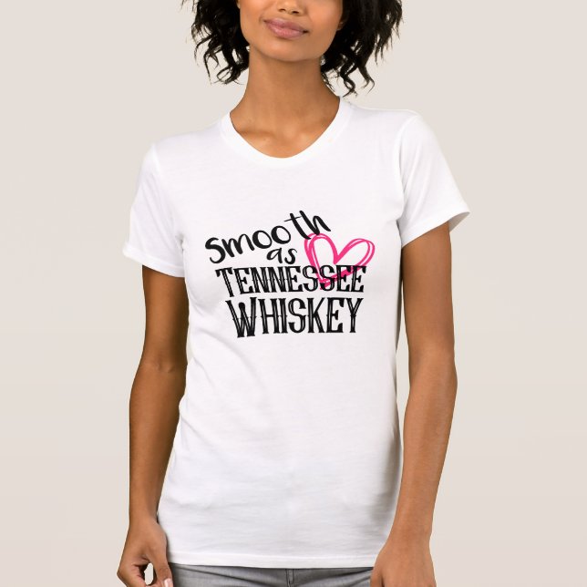Smooth As Tennessee Whiskey T-Shirt (Front)