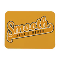 SMOOTH custom magnet