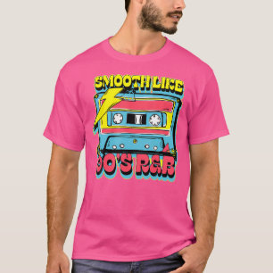 Smooth Like 90S Rb Funny Pun Retro Music Lovers Li T-Shirt