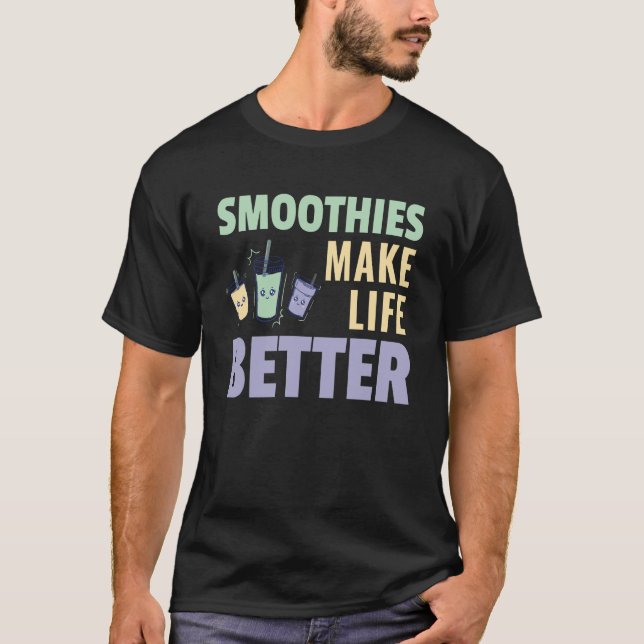 Smoothies Make Life Better Fruity T-Shirt (Front)