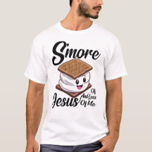 S'more of jesus and less of me T-shirt