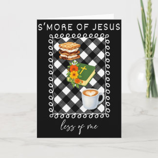 Smore Of Jesus Less Of Me Christian Camper Camping Card
