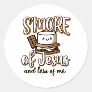 Smore Of Jesus Less Of Me Christian Camper Camping Classic Round Sticker
