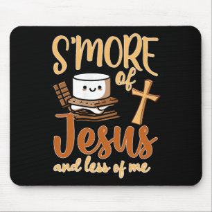 Smore Of Jesus Less Of Me Christian Camper Camping Mouse Pad