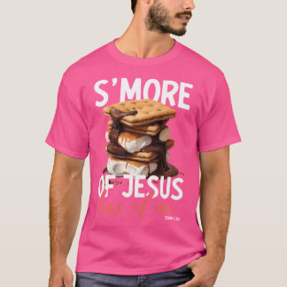 S'More Of Jesus Less Of Me Funny Christian Smore T-Shirt