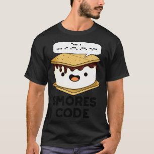 Smores Code Funny Food Pun 1 T-Shirt