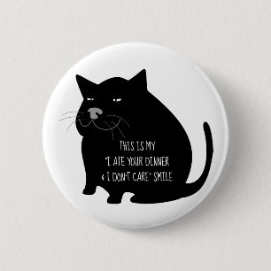Smug Fat Black Cat Funny Quote 6 Cm Round Badge