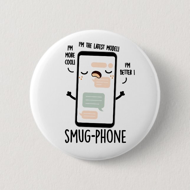 Smug Phone Funny Cellphone Pun  6 Cm Round Badge (Front)