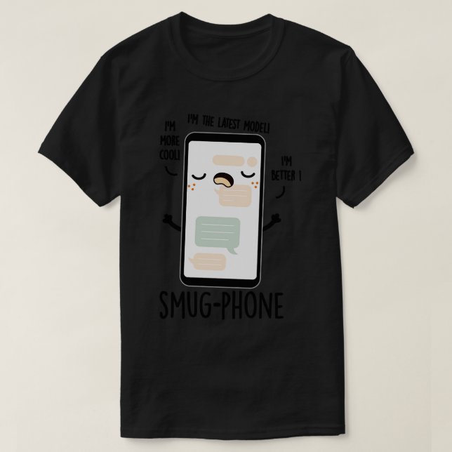 Smug Phone Funny Cellphone Puns 1 T-Shirt (Design Front)