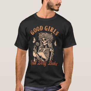 Smut Reader Spicy Romance Good A Girls Read Dirty T-Shirt