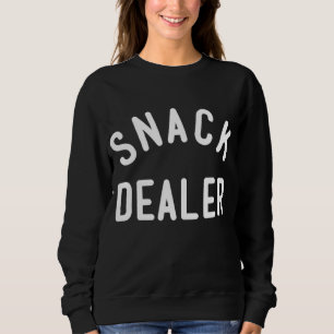 Snack Dealer Mum Teacher Daycare Funny Gift Presen Sweatshirt