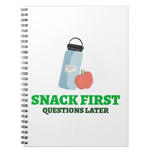 Snack First Questions Later-School Lunch break Notebook