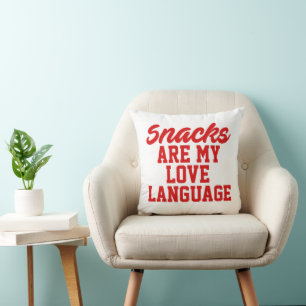 Snacks Are My Love Language   Cushion