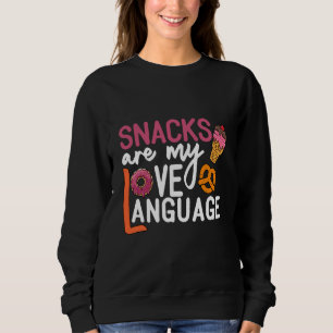 Snacks Are My Love Language Retro Vintage Saying F Sweatshirt