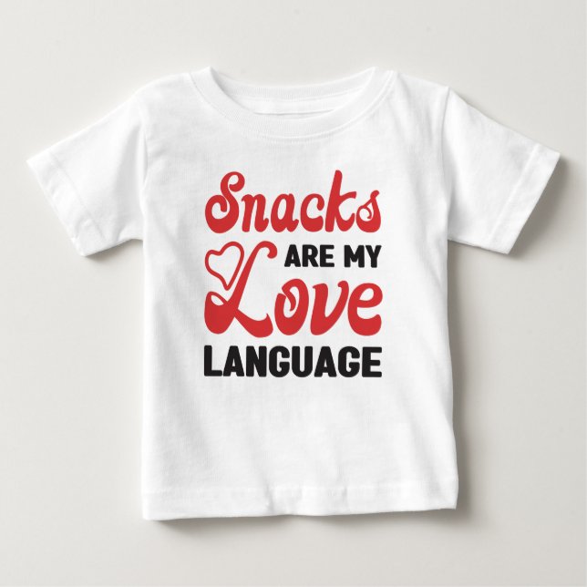 Snacks Are My Love Language, Snacks Lovers Baby T-Shirt (Front)