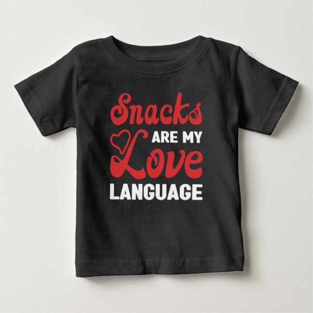 Snacks Are My Love Language, Snacks Lovers Baby T-Shirt (Front)