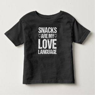Snacks Are My Love Language, Snacks Lovers Toddler T-Shirt