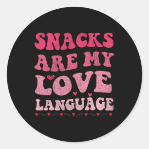 Snacks Are My Love Language Valentine Day  Classic Round Sticker