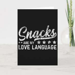 Snacks Are My Love Language Valentine Day Food Lov Card