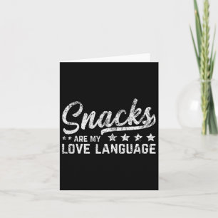 Snacks Are My Love Language Valentine Day Food Lov Card