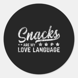 Snacks Are My Love Language Valentine Day Food Lov Classic Round Sticker