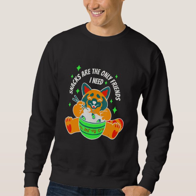 Snacks are the only friend i need sweatshirt (Front)