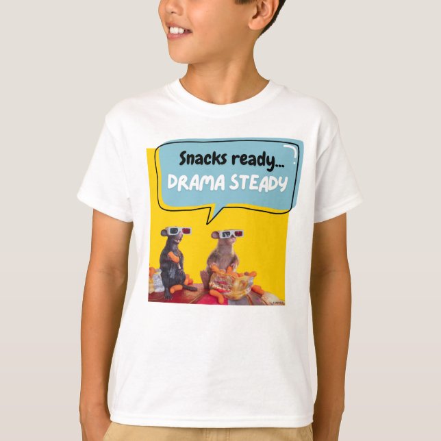 Snacks Ready, Drama Steady T-Shirt (Front)