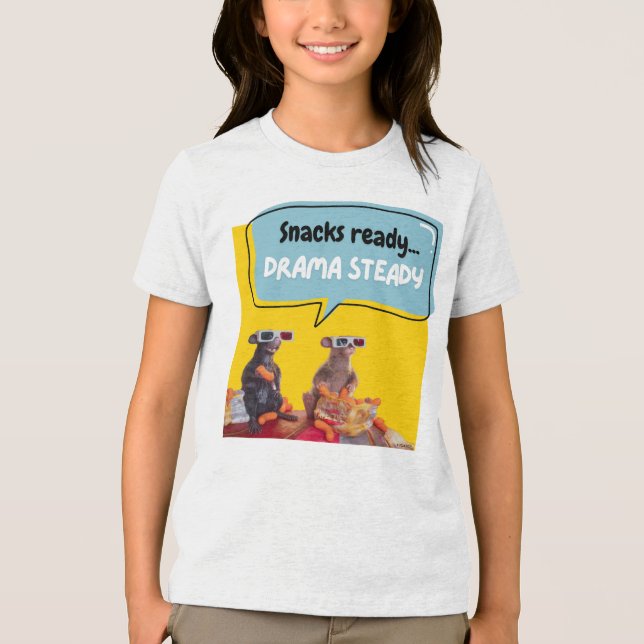 Snacks Ready, Drama Steady Tri-Blend Shirt (Front)
