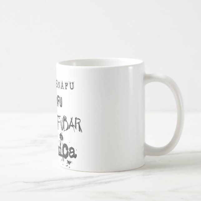 SNAFU TARFU FUBAR BOHICA COFFEE MUG (Right)