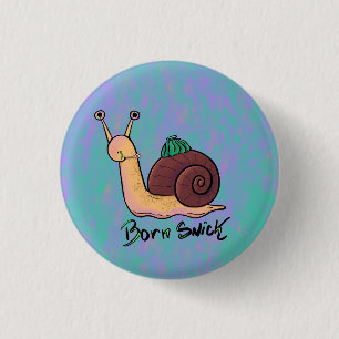 Snail 'Born Snick' Pun 3 Cm Round Badge