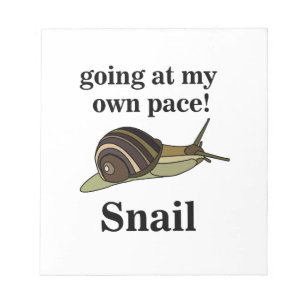 Snail Going At My Own Pace Funny Snail Notepad