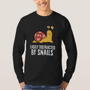Snail Lover Easily Distracted By Snails T-Shirt